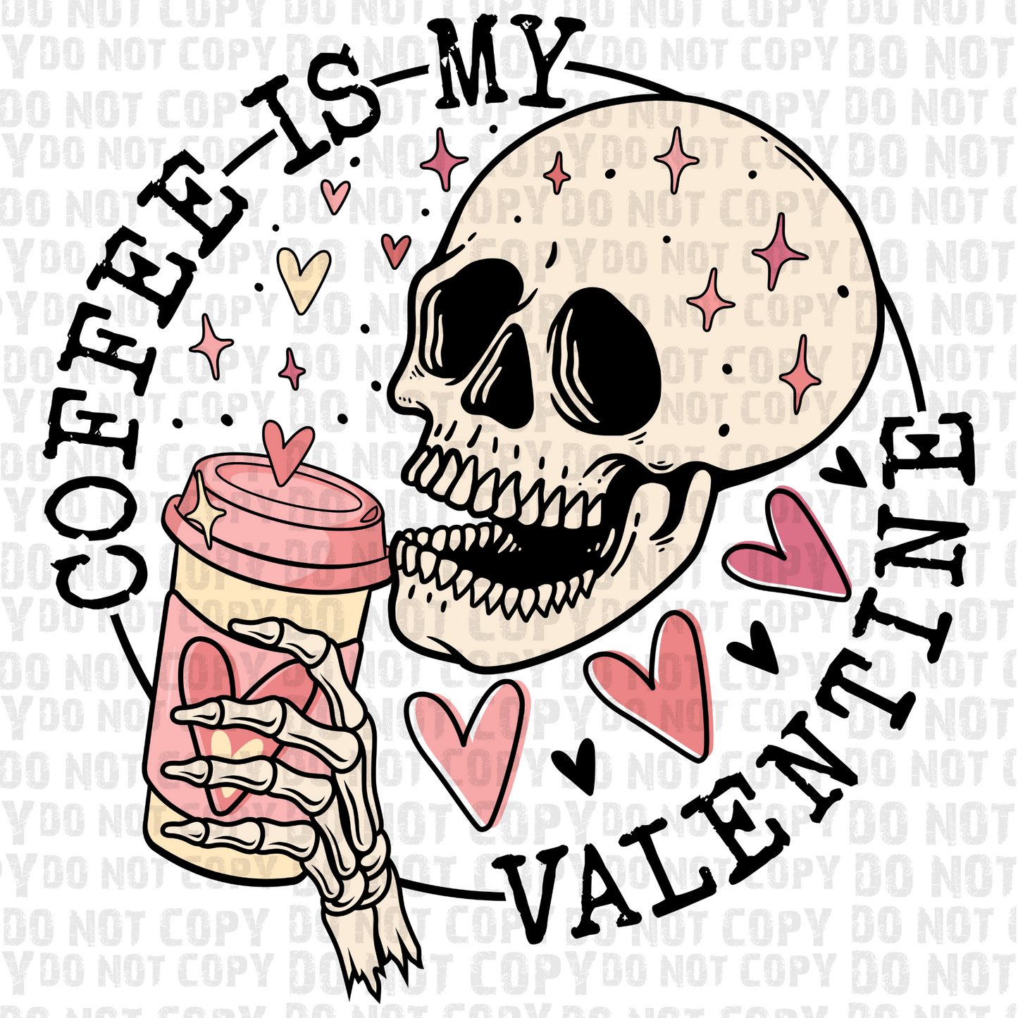 Coffee is My Valentine Skullie