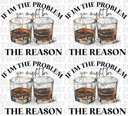 If I'm the Problem (Whiskey Glasses)